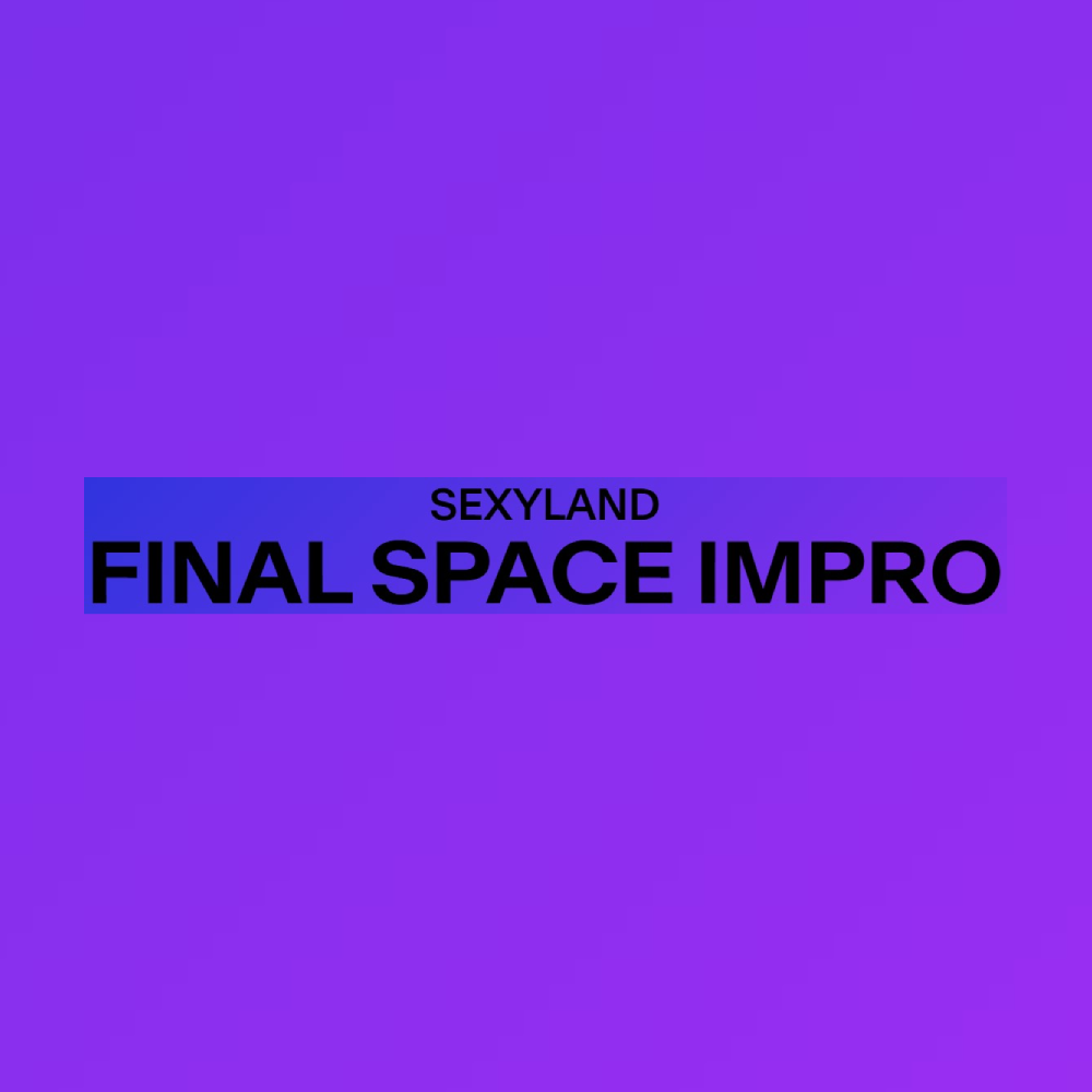 FI­NAL SPACE IM­PRO